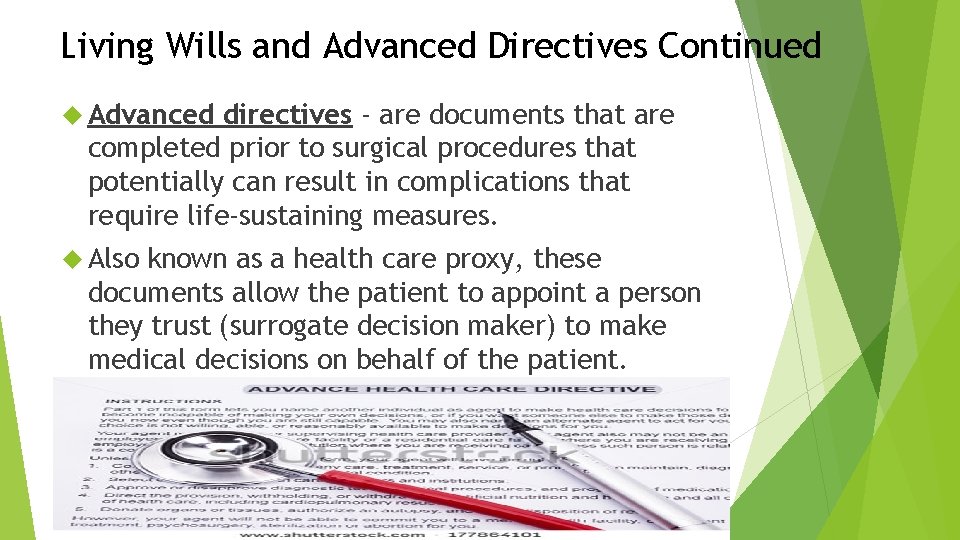 Living Wills and Advanced Directives Continued Advanced directives - are documents that are completed