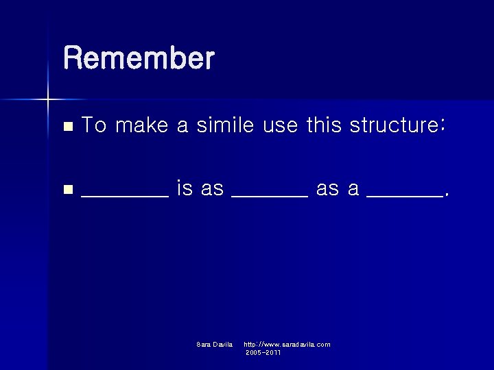 Remember n To make a simile use this structure: n ____ is as _______