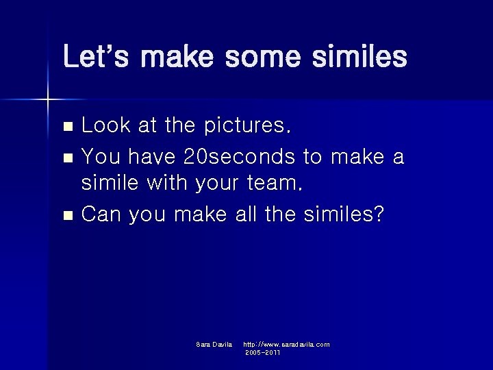Let’s make some similes Look at the pictures. n You have 20 seconds to