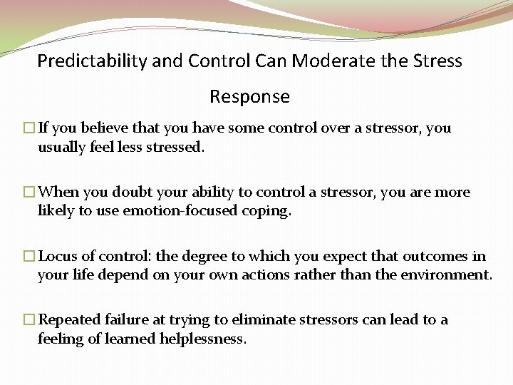 Predictability and Control Can Moderate the Stress Response �If you believe that you have Predictability and Control Can Moderate the Stress Response �If you believe that you have