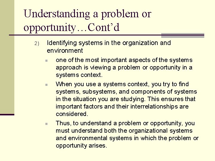 Understanding a problem or opportunity…Cont’d 2) Identifying systems in the organization and environment n