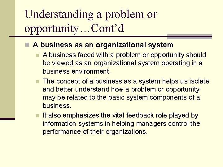 Understanding a problem or opportunity…Cont’d n A business as an organizational system n A