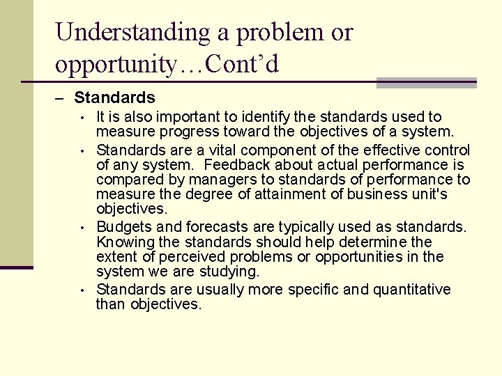 Understanding a problem or opportunity…Cont’d – Standards • It is also important to identify