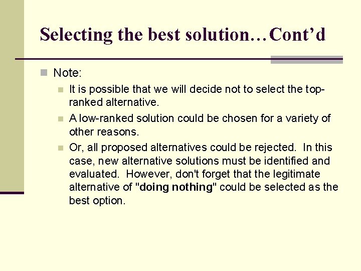 Selecting the best solution…Cont’d n Note: n It is possible that we will decide