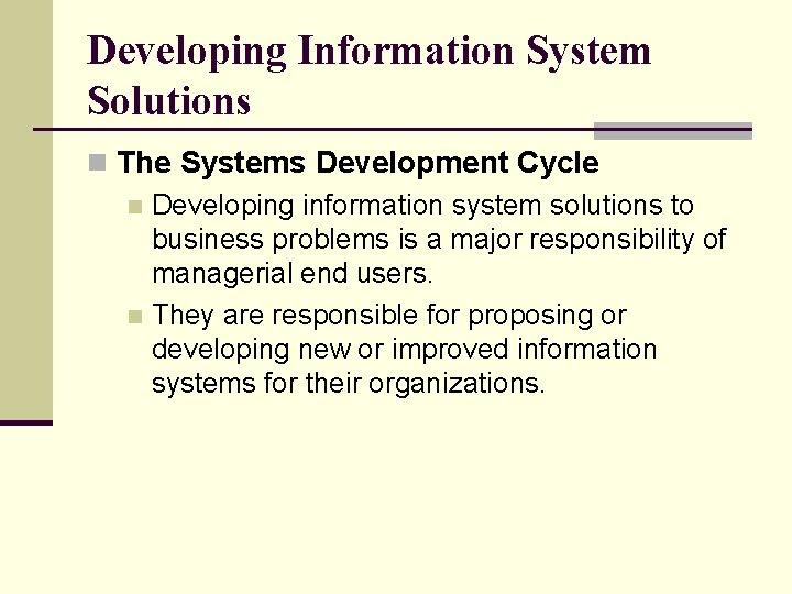 Developing Information System Solutions n The Systems Development Cycle n Developing information system solutions