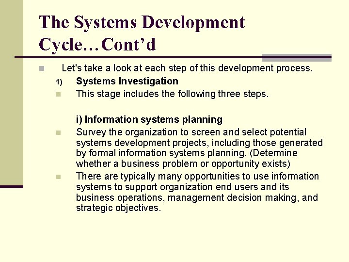 The Systems Development Cycle…Cont’d n Let's take a look at each step of this
