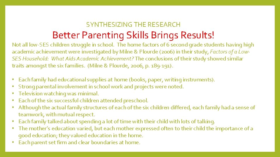 SYNTHESIZING THE RESEARCH Better Parenting Skills Brings Results! Not all low-SES children struggle in