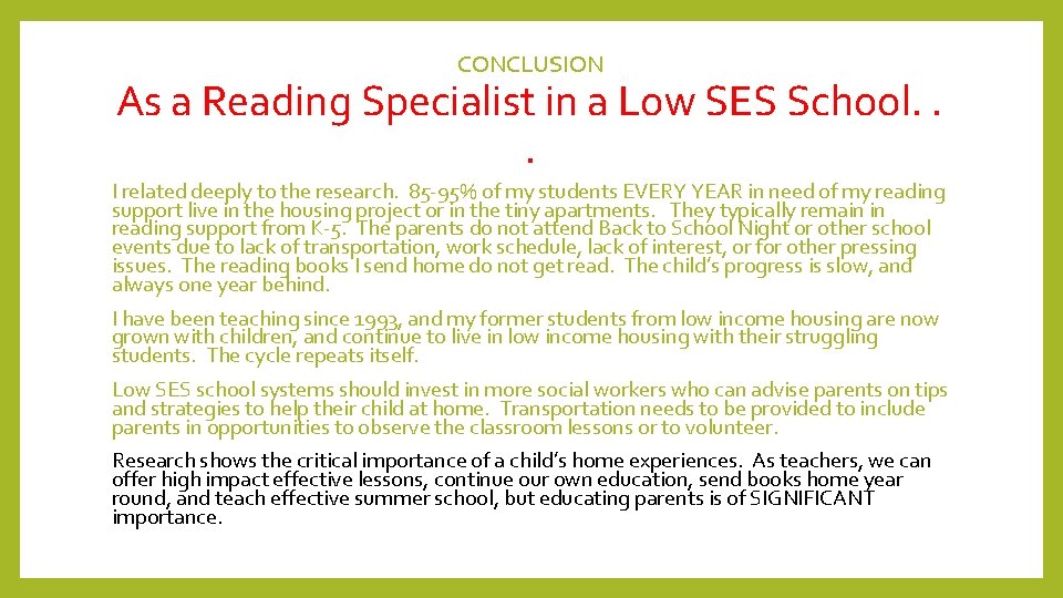 CONCLUSION As a Reading Specialist in a Low SES School. . . I related