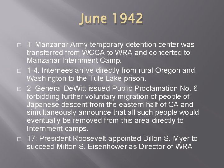 June 1942 � � 1: Manzanar Army temporary detention center was transferred from WCCA