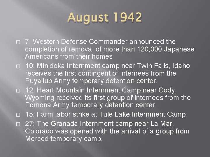 August 1942 � � � 7: Western Defense Commander announced the completion of removal