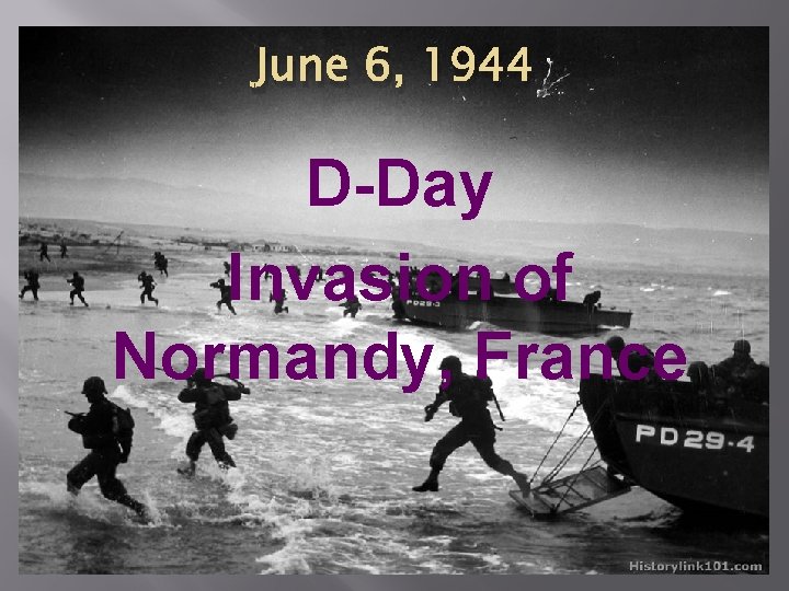 June 6, 1944 D-Day Invasion of Normandy, France 