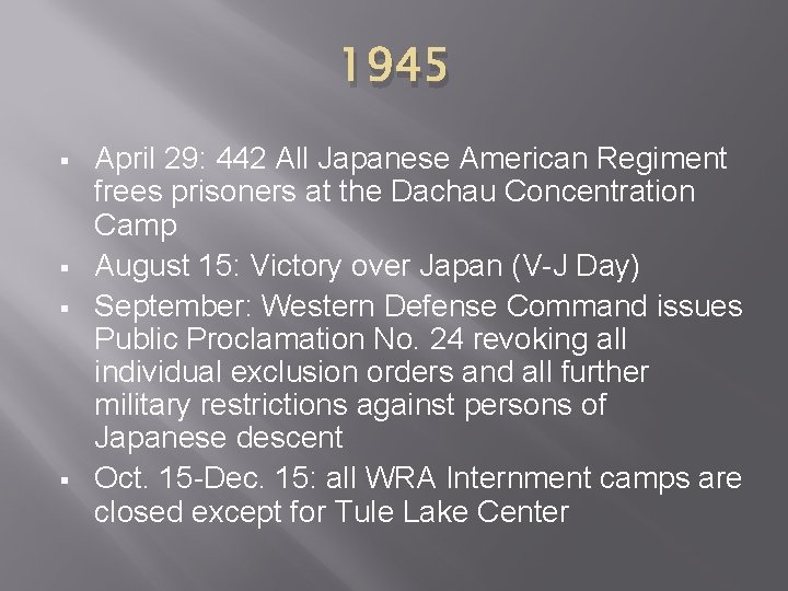 1945 § § April 29: 442 All Japanese American Regiment frees prisoners at the