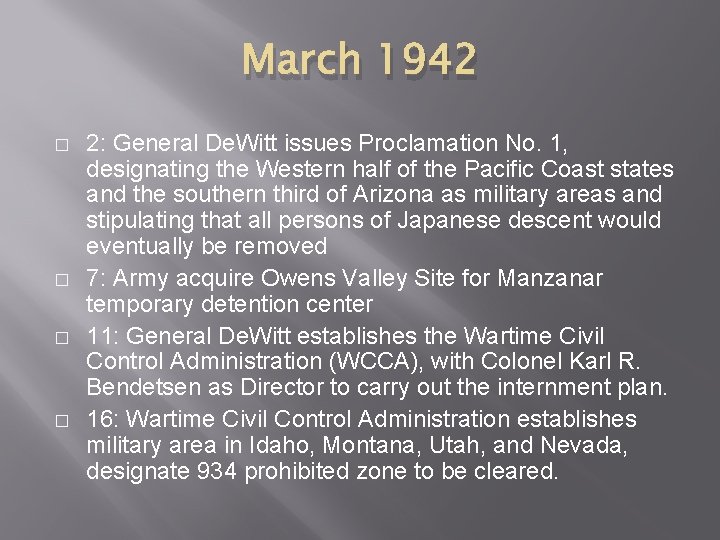 March 1942 � � 2: General De. Witt issues Proclamation No. 1, designating the