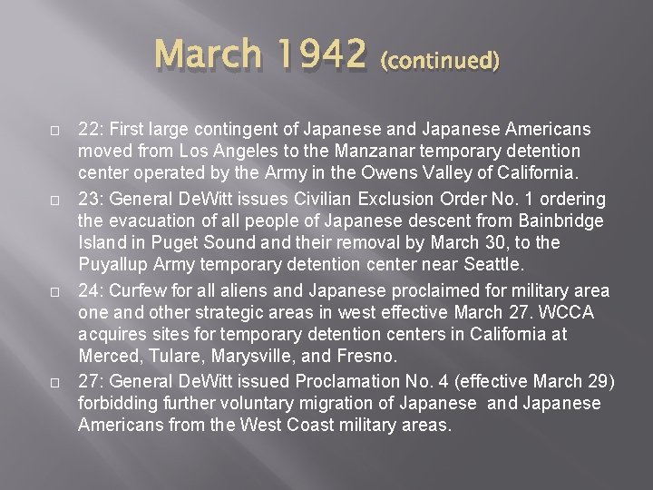 March 1942 (continued) � � 22: First large contingent of Japanese and Japanese Americans