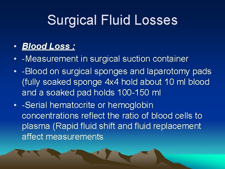Surgical Fluid Losses • Blood Loss : • -Measurement in surgical suction container •