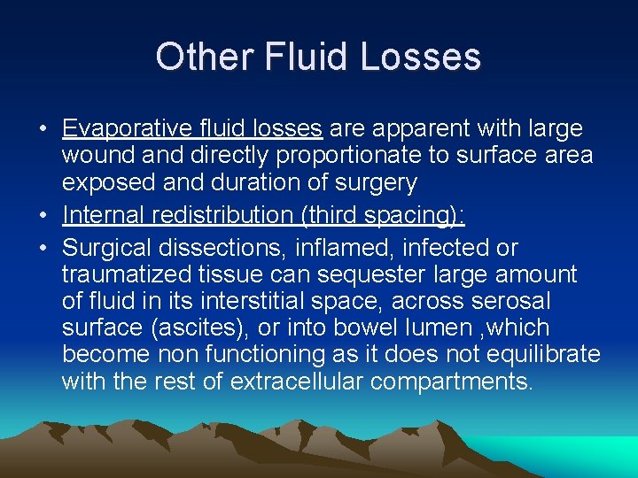 Other Fluid Losses • Evaporative fluid losses are apparent with large wound and directly