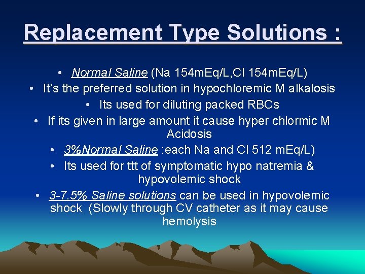 Replacement Type Solutions : • Normal Saline (Na 154 m. Eq/L, Cl 154 m.