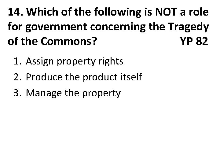 14. Which of the following is NOT a role for government concerning the Tragedy