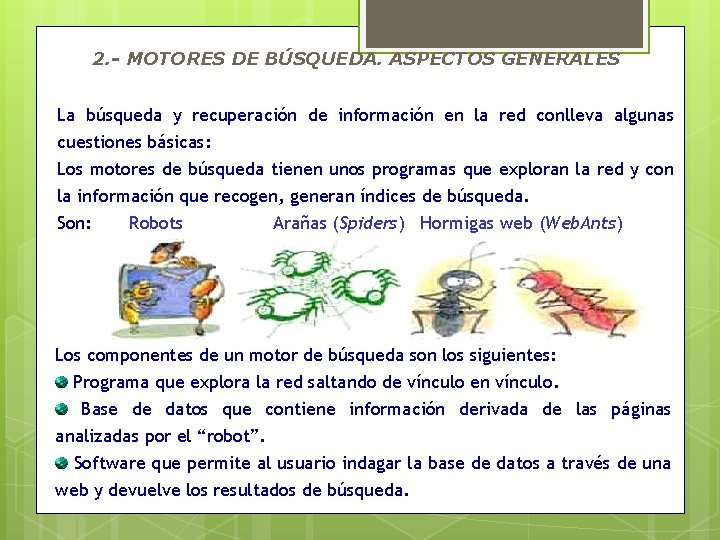 2. - MOTORES DE BÚSQUEDA. ASPECTOS GENERALES La búsqueda y recuperación de información en
