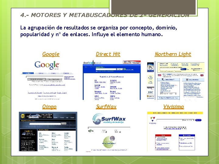 4. - MOTORES Y METABUSCADORES DE 2ª GENERACIÓN La agrupación de resultados se organiza