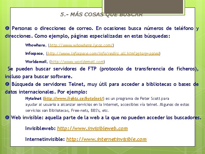 5. - MÁS COSAS QUE BUSCAR Personas o direcciones de correo. En ocasiones busca