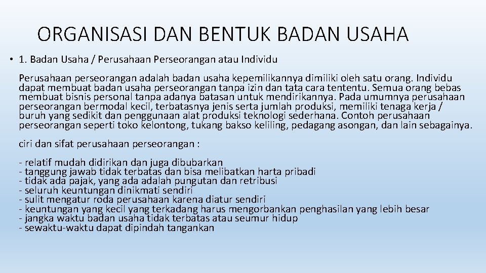 ORGANISASI DAN BENTUK BADAN USAHA • 1. Badan Usaha / Perusahaan Perseorangan atau Individu