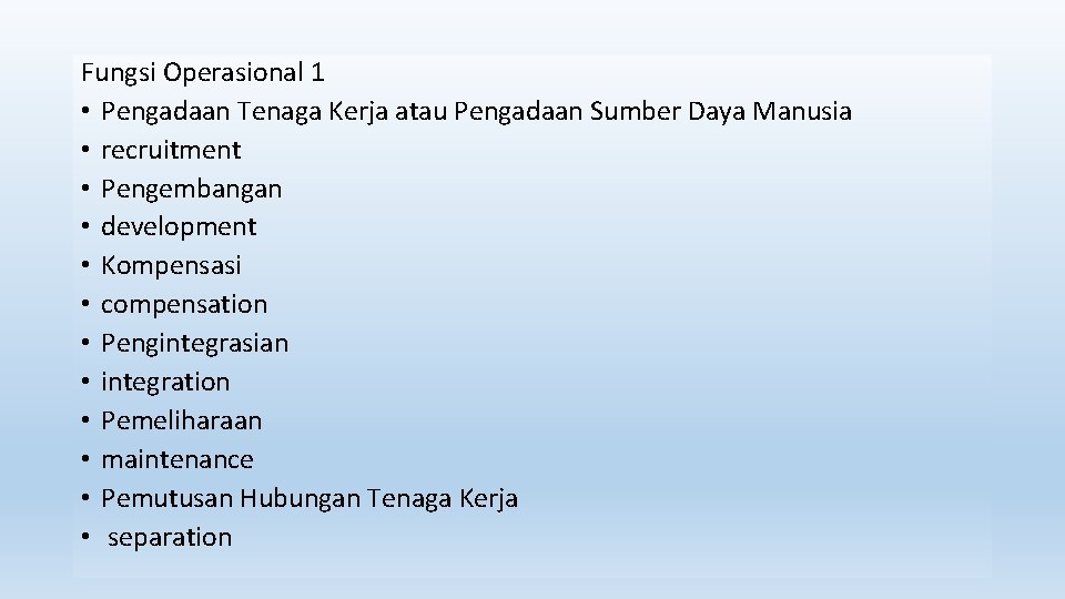 Fungsi Operasional 1 • Pengadaan Tenaga Kerja atau Pengadaan Sumber Daya Manusia • recruitment