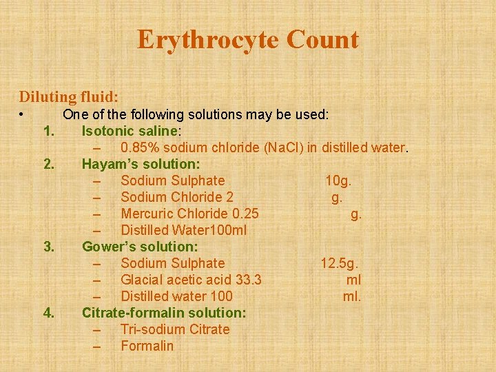 Erythrocyte Count Diluting fluid: • 1. 2. 3. 4. One of the following solutions