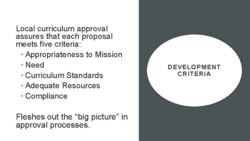 Local curriculum approval assures that each proposal meets five criteria: • Appropriateness to Mission