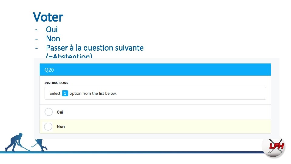 Voter - Oui - Non - Passer à la question suivante (=Abstention) 