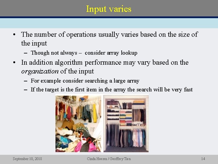 Input varies • The number of operations usually varies based on the size of Input varies • The number of operations usually varies based on the size of