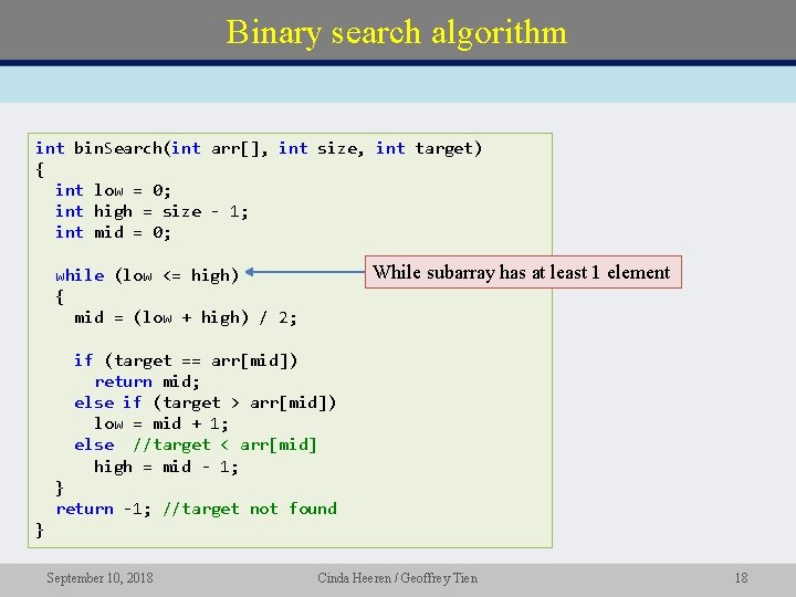 Binary search algorithm int bin. Search(int arr[], int size, int target) { int low