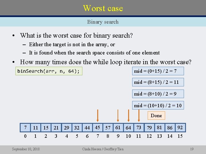 Worst case Binary search • What is the worst case for binary search? – Worst case Binary search • What is the worst case for binary search? –
