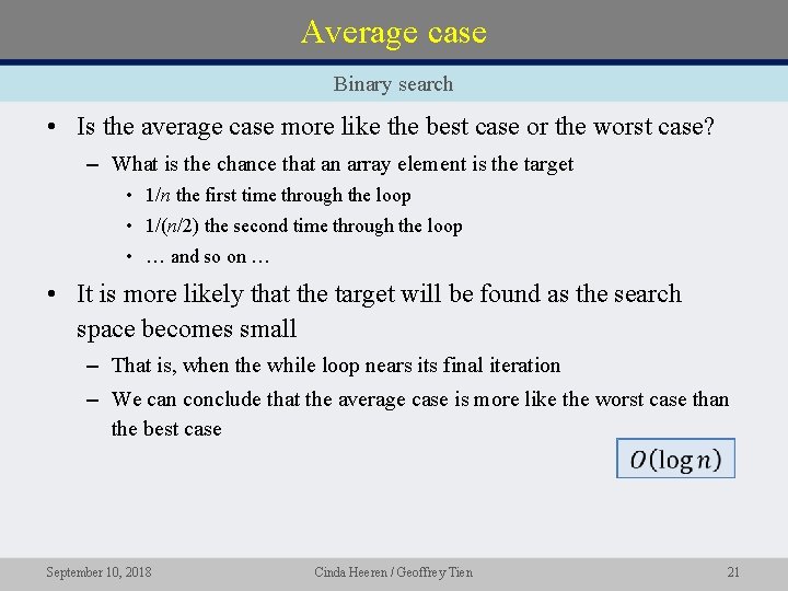 Average case Binary search • Is the average case more like the best case Average case Binary search • Is the average case more like the best case