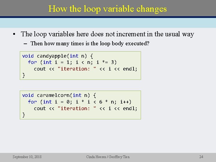 How the loop variable changes • The loop variables here does not increment in How the loop variable changes • The loop variables here does not increment in