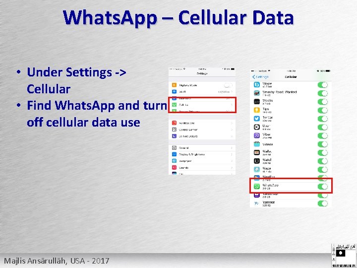 Whats. App – Cellular Data • Under Settings -> Cellular • Find Whats. App