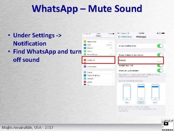 Whats. App – Mute Sound • Under Settings -> Notification • Find Whats. App