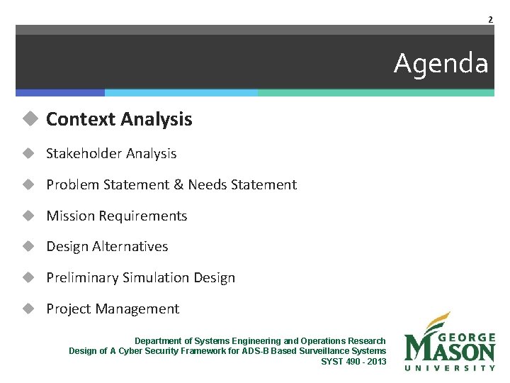 2 Agenda u Context Analysis u Stakeholder Analysis u Problem Statement & Needs Statement