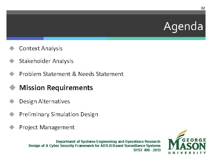 32 Agenda u Context Analysis u Stakeholder Analysis u Problem Statement & Needs Statement