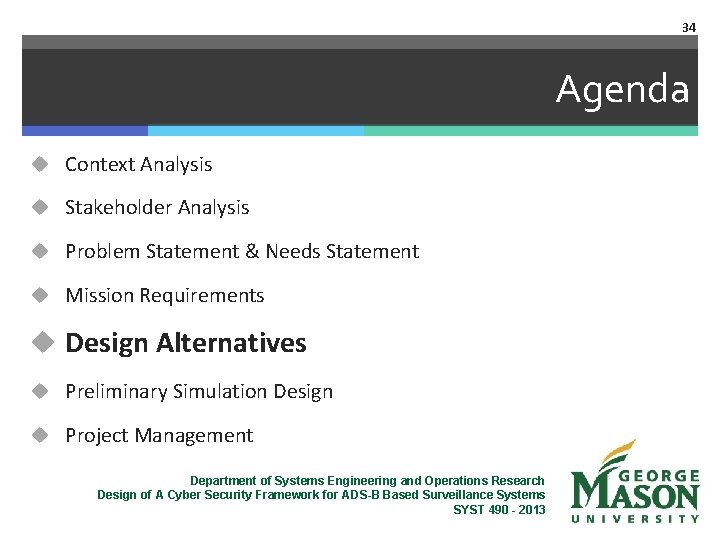 34 Agenda u Context Analysis u Stakeholder Analysis u Problem Statement & Needs Statement