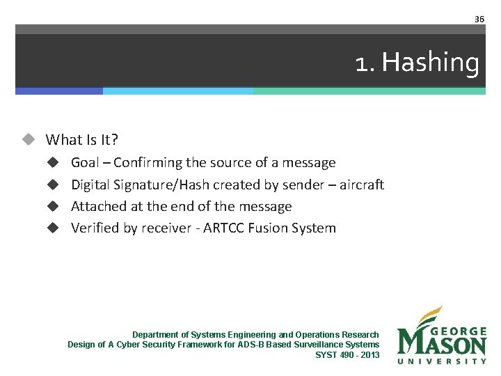 36 1. Hashing u What Is It? u Goal – Confirming the source of