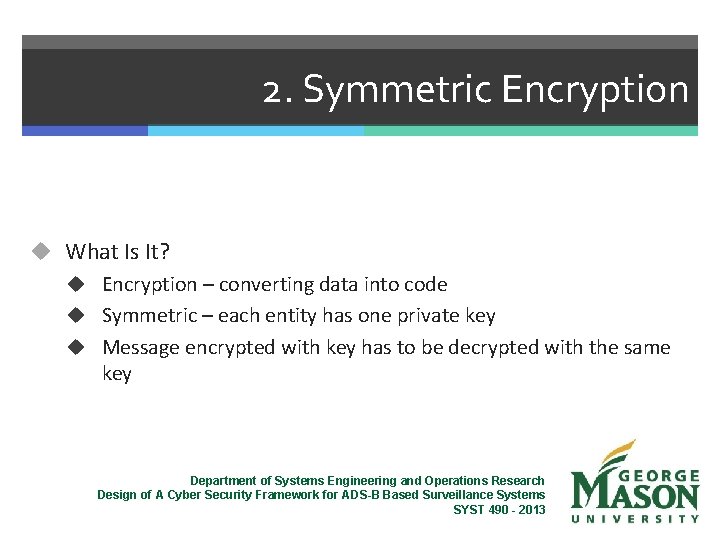 2. Symmetric Encryption u What Is It? u Encryption – converting data into code