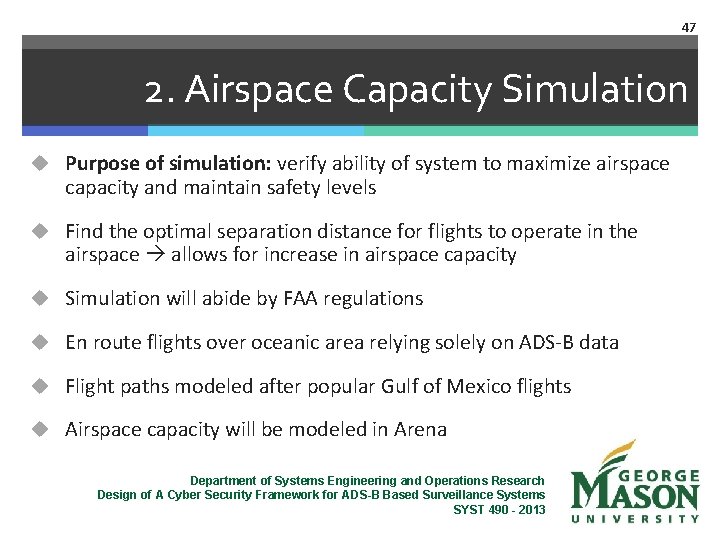 47 2. Airspace Capacity Simulation u Purpose of simulation: verify ability of system to