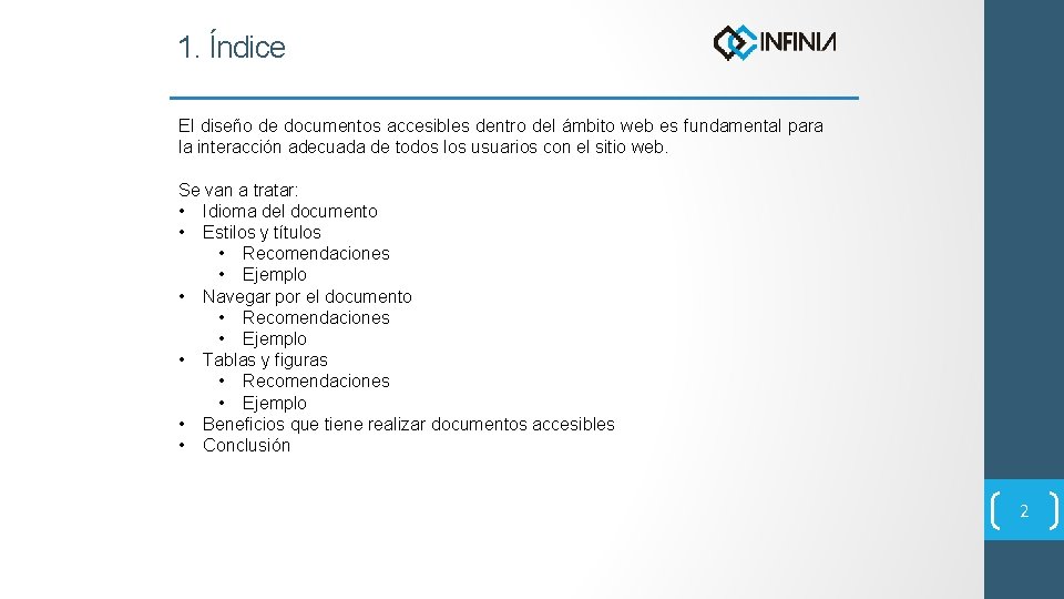 1. Índice El diseño de documentos accesibles dentro del ámbito web es fundamental para