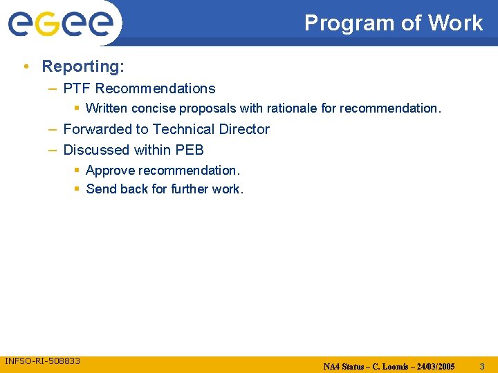 Program of Work • Reporting: – PTF Recommendations Written concise proposals with rationale for