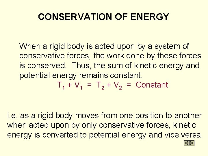 CONSERVATION OF ENERGY When a rigid body is acted upon by a system of