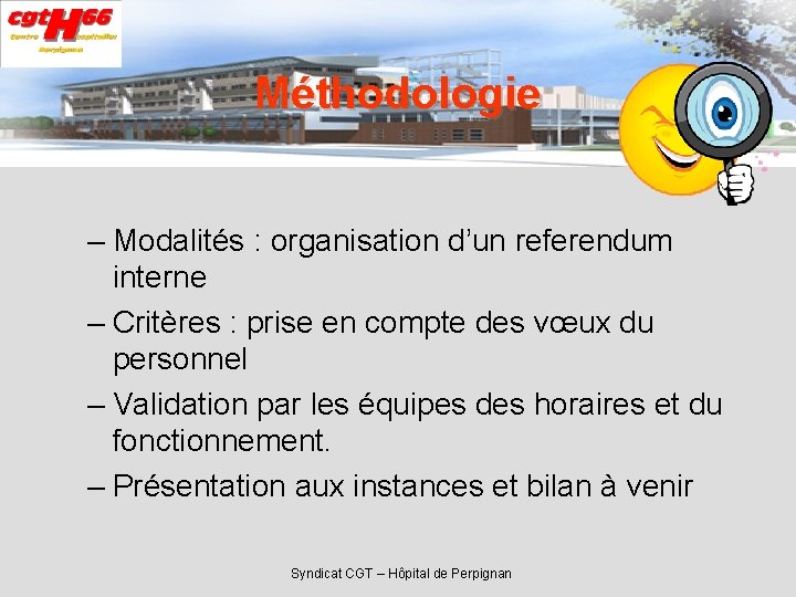 Méthodologie – Modalités : organisation d’un referendum interne – Critères : prise en compte