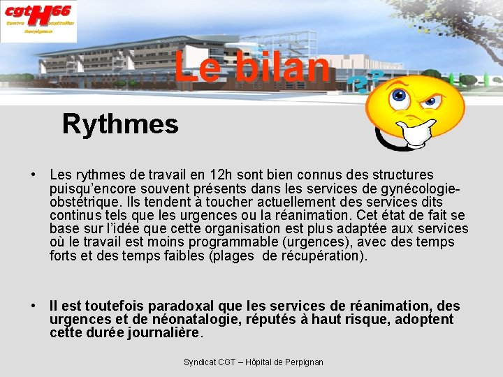 Le bilan Rythmes • Les rythmes de travail en 12 h sont bien connus
