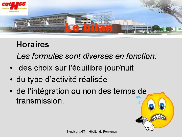 Le bilan Horaires Les formules sont diverses en fonction: • des choix sur l’équilibre
