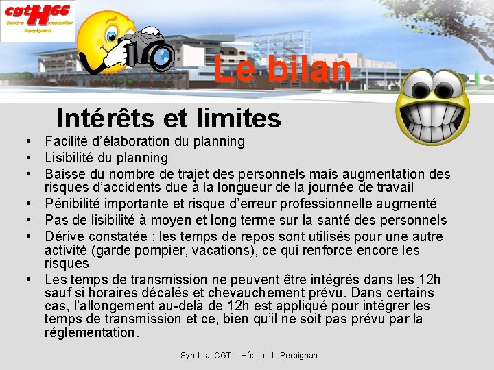 Le bilan Intérêts et limites • Facilité d’élaboration du planning • Lisibilité du planning